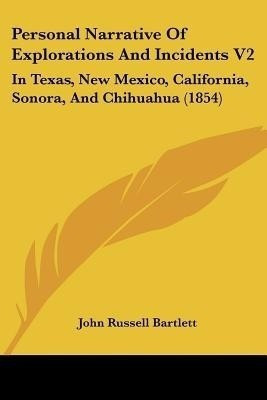 Personal Narrative Of Explorations And Incidents V2(English, Paperback, Bartlett John Russell)
