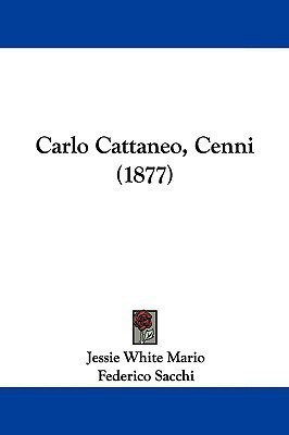 Carlo Cattaneo, Cenni (1877)(English, Paperback, Mario Jessie White)