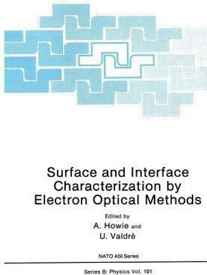 Surface and Interface Characterization by Electron Optical Methods(English, Paperback, unknown)