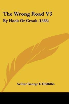 The Wrong Road V3(English, Paperback, Griffiths Arthur George F)