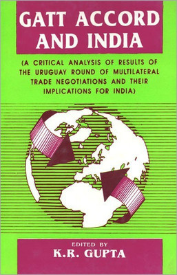 Gatt Accord and India a Critical Analysis of Results of the Uruguay Round of Multilateral Trade Negotiations(English, Hardcover, unknown)