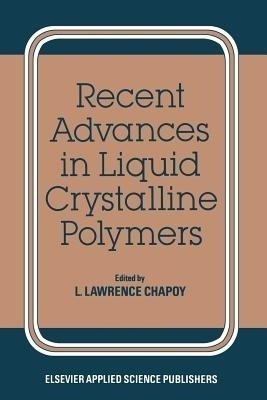 Recent Advances in Liquid Crystalline Polymers(English, Paperback, unknown)