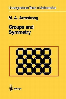 Groups and Symmetry(English, Paperback, Armstrong Mark A.)