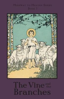 The Vine and the Branches(English, Paperback, Notre Dame A School Sister of REV)