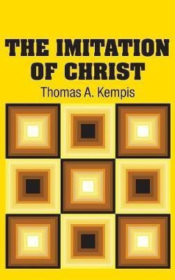 The Imitation of Christ(English, Hardcover, Kempis Thomas a)