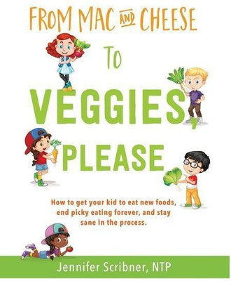 From Mac & Cheese to Veggies, Please.(English, Hardcover, Scribner Jennifer)