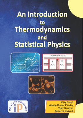 An Introduction to Thermodynamics and Statistical Physics for UG PG (Fundamentals)(Paperback, Vijay Singh, Anoop Kumar Pandey, Vijay Narayan, Apoorva Dwivedi)