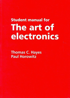 The Art of Electronics Student Manual South Asian Edition(English, Paperback, Hayes Thomas C)