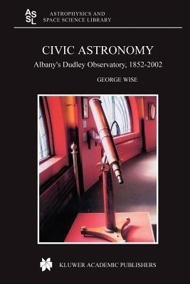 Civic Astronomy(English, Paperback, Wise George)