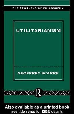 Utilitarianism(English, Electronic book text, Scarre Geoffrey)