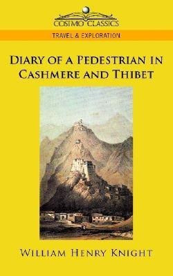 Diary of a Pedestrian in Cashmere and Thibet(English, Paperback, Knight William Henry)