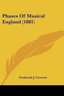 Phases Of Musical England (1881)(English, Paperback, Crowest Frederick J)
