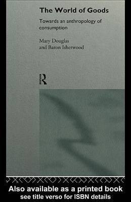 The World of Goods(English, Electronic book text, Professor Douglas Mary)