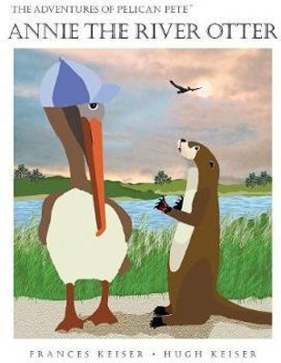 Annie The River Otter(English, Hardcover, Keiser Frances R)