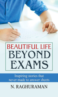 Beautiful Life Beyond Exams(English, Book, Raghuraman N)