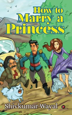 How to Marry a Princess(English, Paperback, Wayal Shivkumar)