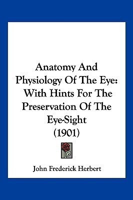 Anatomy And Physiology Of The Eye(English, Paperback, Herbert John Frederick)