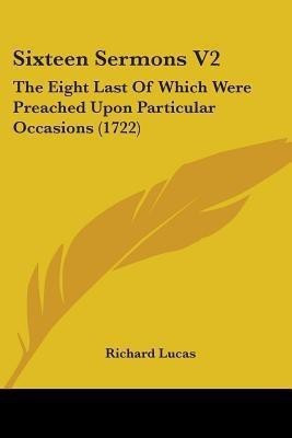Sixteen Sermons V2(English, Paperback, Lucas Richard)
