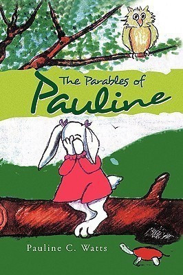 The Parables of Pauline(English, Paperback, Watts Pauline C)