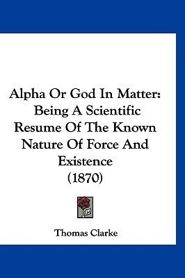 Alpha Or God In Matter(English, Paperback, Clarke Thomas Prof)