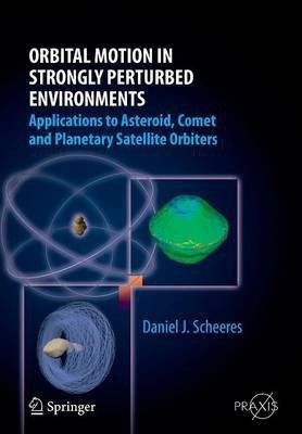 Orbital Motion in Strongly Perturbed Environments(English, Paperback, Scheeres Daniel J.)