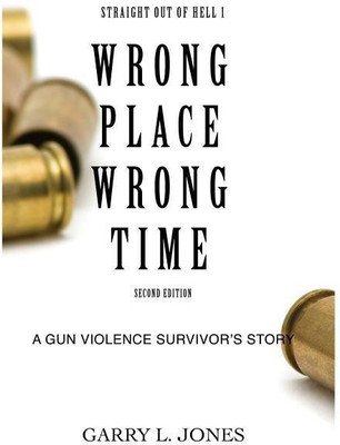 Straight Out of Hell 1 WRONG PLACE WRONG TIME(English, Hardcover, Jones Garry L)