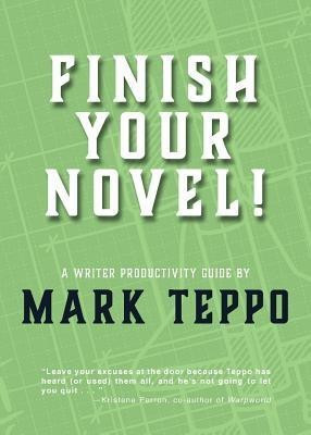 Finish Your Novel!(English, Paperback, Teppo Mark)