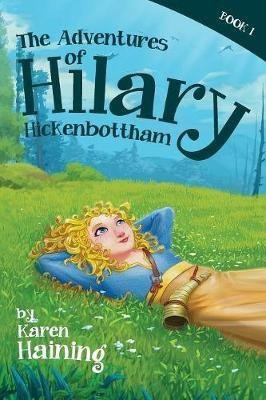 The Adventures of Hilary Hickenbottham(English, Paperback, Haining Karen)