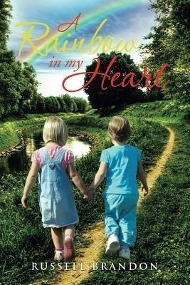 A Rainbow in My Heart(English, Paperback, Brandon Russell)