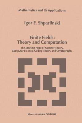 Finite Fields: Theory and Computation(English, Paperback, Shparlinski Igor)