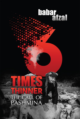 6 Times Thinner  - The Call of Pashmina(English, Paperback, Afzal Babar)