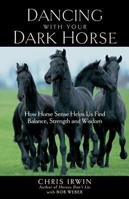 Dancing with Your Dark Horse(English, Paperback, Weber Bob)