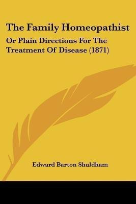 The Family Homeopathist(English, Paperback, Shuldham Edward Barton)