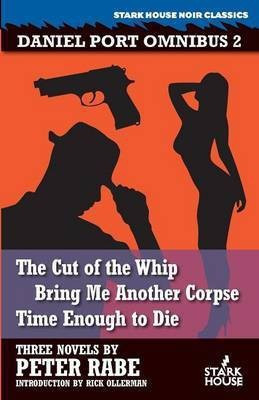The Cut of the Whip / Bring Me Another Corpse / Time Enough to Die(English, Paperback, Rabe Peter)