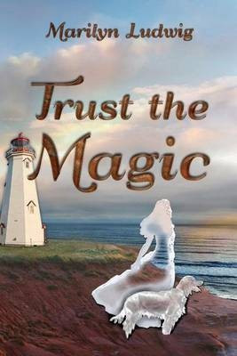 Trust the Magic(English, Paperback, Ludwig Marilyn)