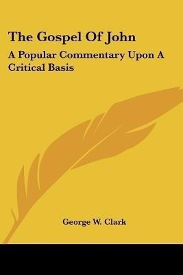 The Gospel Of John(English, Paperback, Clark George W)