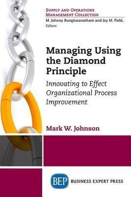 Managing Using the Diamond Principle(English, Paperback, Johnson Mark W.)