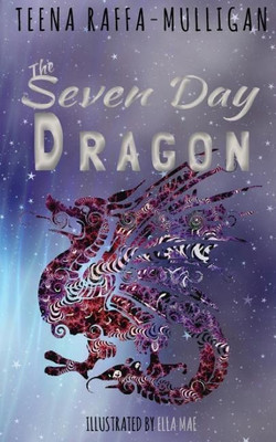 The Seven Day Dragon(English, Paperback, Raffa-Mulligan Teena)