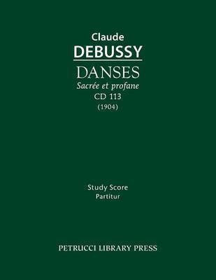 Danses sacree et profane, CD 113(English, Paperback, Debussy Claude)