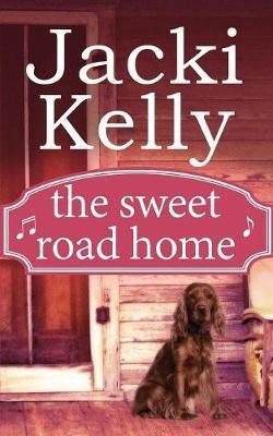 The Sweet Road Home(English, Paperback, Kelly Jacki)