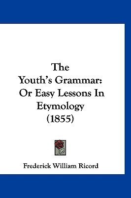 The Youth's Grammar(English, Paperback, Ricord Frederick William)