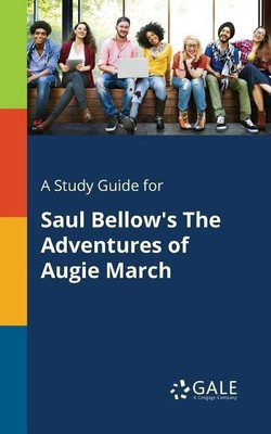 A Study Guide for Saul Bellow's The Adventures of Augie March(English, Paperback, Gale Cengage Learning)