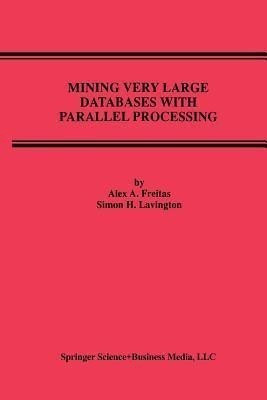 Mining Very Large Databases with Parallel Processing(English, Paperback, Freitas Alex A.)