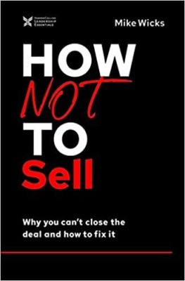 How Not to Sell(English, Paperback, Wicks Mike)