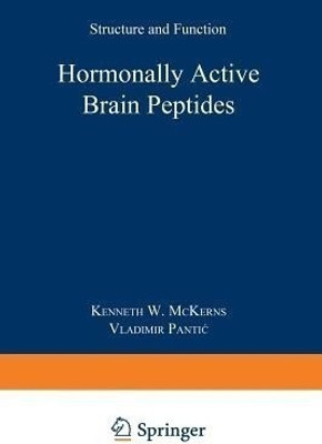 Hormonally Active Brain Peptides(English, Paperback, McKerns Kenneth W.)