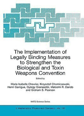 The Implementation of Legally Binding Measures to Strengthen the Biological and Toxin Weapons Convention(English, Hardcover, unknown)