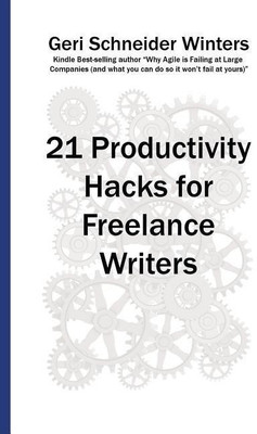 21 Productivity Hacks for Freelance Writers(English, Paperback, Winters Geri Schneider)