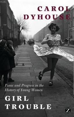 Girl Trouble(English, Paperback, Dyhouse Professor Carol)