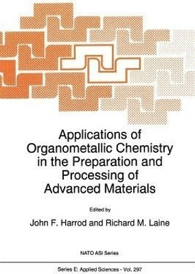 Applications of Organometallic Chemistry in the Preparation and Processing of Advanced Materials(English, Paperback, unknown)