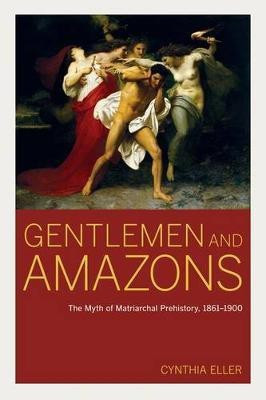 Gentlemen and Amazons(English, Hardcover, Eller Cynthia)